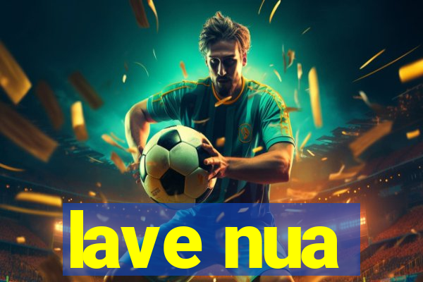 lave nua